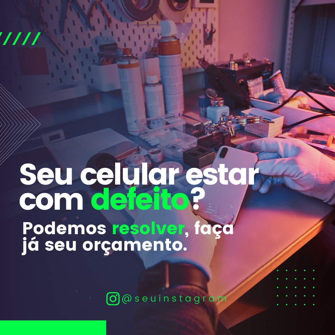 Celular com defeito? Faça seu orçamento.